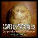 Las patatas nunca traicionan