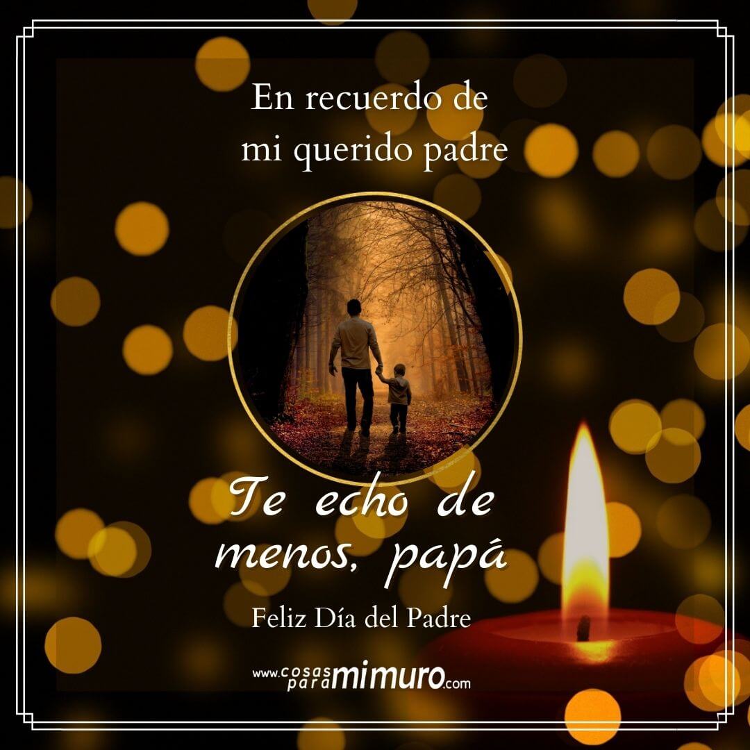 Día del Padre - En recuerdo de mi papá - Cosas para mi muro