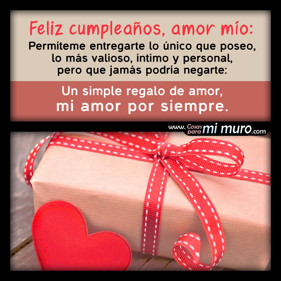 Feliz Cumpleaños Amor Mío Cosas Para Mi Muro