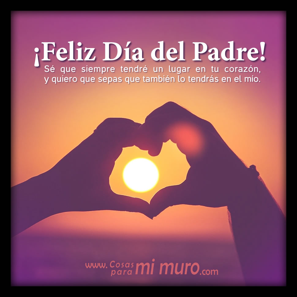 Feliz Día del Padre, tienes mi corazón! - Cosas para mi muro